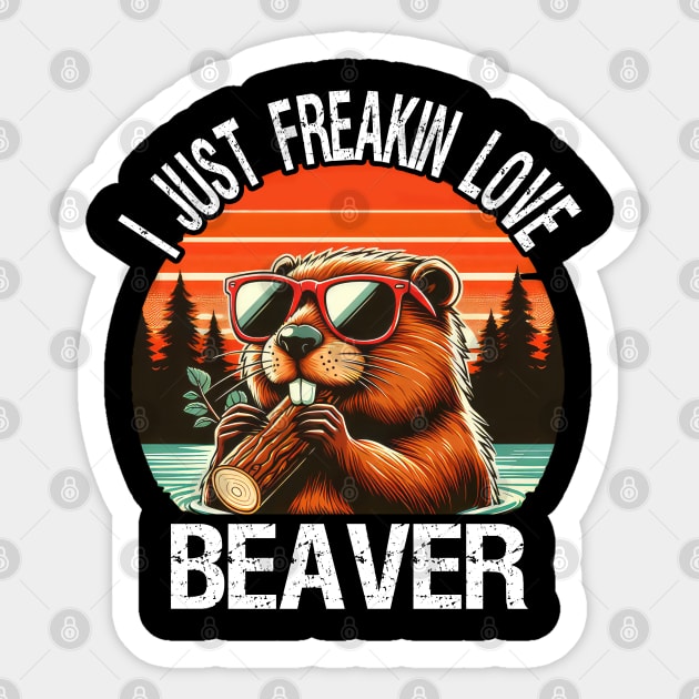 I Just Freakin Love Beaver Sticker by MoDesigns22 